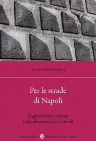 Per le strade di Napoli. Sopravvivenze urbane e cittadinanze postcoloniali