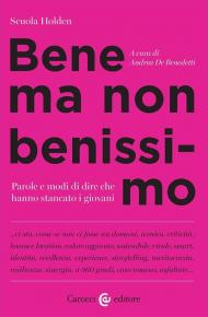 Bene ma non benissimo. Parole e modi di dire che hanno stancato i giovani