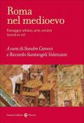 Roma nel Medioevo. Paesaggio urbano, arte, società (secoli XI-XV)