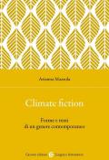 Climate fiction. Forme e temi di un genere contemporaneo