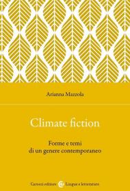 Climate fiction. Forme e temi di un genere contemporaneo
