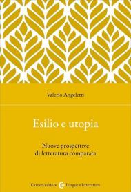 Esilio e utopia. Nuove prospettive di letteratura comparata