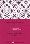 Tecnocrazia. Prospettive multidisciplinari di ricerca
