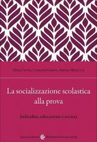 La socializzazione scolastica alla prova. Individuo, educazione e società