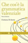 Che cos'è la grammatica valenziale. Nuova ediz.