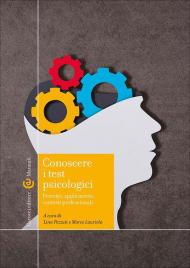 Conoscere i test psicologici. Principi, applicazioni, contesti professionali