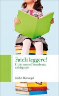 Fateli leggere! I libri contro l'invadenza del digitale