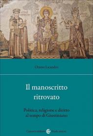 Un manoscritto ritrovato. Politica, religione e diritto al tempo di Giustiniano