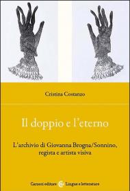 Il doppio e l'eterno. L'archivio di Giovanna Brogna/Sonnino, regista e artista visiva