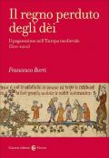 Il regno perduto degli dèi. Il paganesimo nell'Europa medievale (300-1200)