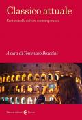 Classico attuale. L'antico nella cultura contemporanea