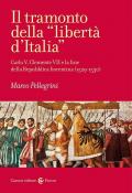 Il tramonto della «libertà d'Italia». Carlo V, Clemente VII e la fine della Repubblica fiorentina (1529-1530)