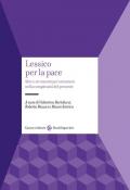 Lessico per la pace. Idee e strumenti per orientarsi nella complessità del presente