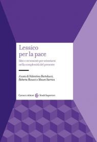 Lessico per la pace. Idee e strumenti per orientarsi nella complessità del presente
