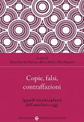 Copie, falsi, contraffazioni. Sguardi interdisciplinari dall'antichità a oggi