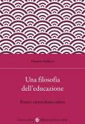 Una filosofia dell'educazione. Razionalismo critico e filosofia della praxis