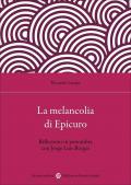 La melancolia di Epicuro. Riflessioni in penombra con Jorge Luis Borges