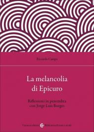 La melancolia di Epicuro. Riflessioni in penombra con Jorge Luis Borges