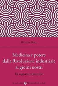 Medicina e potere dalla Rivoluzione industriale ai giorni nostri. Un rapporto controverso