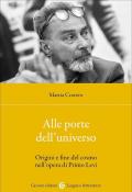 Alle porte dell'universo. Origini e fine del cosmo nell'opera di Primo Levi