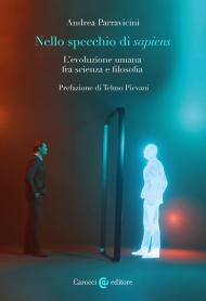 Nello specchio di sapiens. L'evoluzione umana fra scienza e filosofia