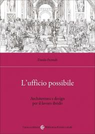 L'ufficio possibile. Architettura e design per il lavoro ibrido