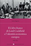 Il Libro bianco di Lord Cockfield e l'identità economica europea. 1985-1992
