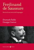 Ferdinand de Saussure. Storia di una teoria del linguaggio