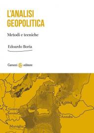 L'analisi geopolitica. Metodi e tecniche