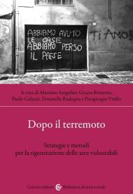Dopo il terremoto. Strategie e metodi per la rigenerazione delle aree vulnerabili