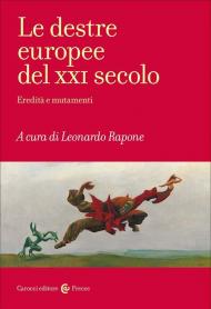 Le destre europee del XXI secolo. Eredità e mutamenti