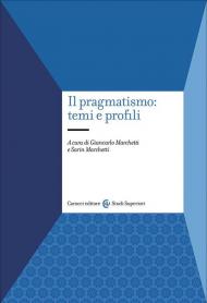 Il pragmatismo: temi e profili