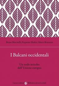 I Balcani occidentali. Un nodo irrisolto dell'Unione europea
