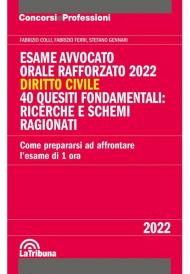 Esame avvocato. Orale rafforzato 2022. Diritto civile. 40 quesiti fondamentali: ricerche e schemi ragionati