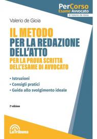 Il metodo per la redazione dell'atto per la prova scritta dell'esame di avvocato