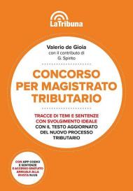 Concorso per magistrato tributario. Tracce di temi e sentenze con svolgimento ideale