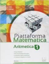 Piattaforma matematica. Aritmetica 1-Geometria 1. Con e-book. Con espansione online