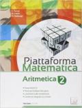 Piattaforma matematica. Aritmetica 2-Geometria 2. Con e-book. Con espansione online