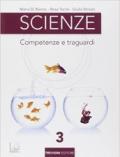 Scienze. Competenze e traguardi. Per la Scuola media. Con e-book. Con espansione online vol.3