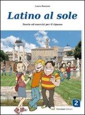 Latino al sole. Per i Licei e gli Ist. magistrali. Con espansione online: 2