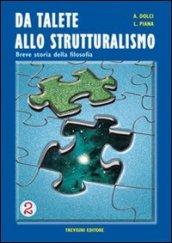 Da Talete allo strutturalismo. Breve storia della filosofia. Per le Scuole superiori: 2