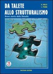 Da Talete allo strutturalismo. Breve storia della filosofia. Per le Scuole superiori: 3