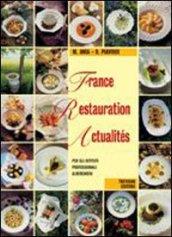 France. Restauration. Actualites. Per la 4ª e la 5ª classe degli Ist. Professionali alberghieri. Con CD Audio