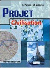 Projet civilisation. Per le Scuole superiori. Con audiocassetta