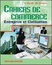 Cahiers de commerce. Entreprise et civilisation. Per gli ist. tecnici e professionali. Con CD Audio