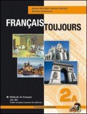 Français toujours. Tomo A. Per le Scuole superiori. Con CD Audio. Con espansione online