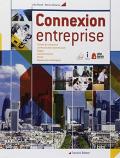 Connexion entreprise. Per gli Ist. tecnici e professionali. Con e-book. Con espansione online
