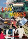 Live wires. Con CD Audio. Per gli Ist. Tecnici e professionali