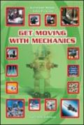 Get moving with mechanics. Per le Scuole. Con CD Audio
