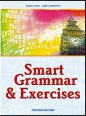 Smart grammar & exercises. Per le Scuole superiori